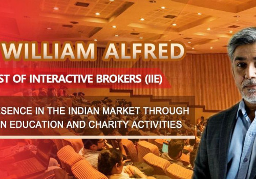 Prof. William Alfred, Chief Analyst of Interactive Brokers (IIE) In-depth Presence in the Indian Market through Investment in Education and Charity activities