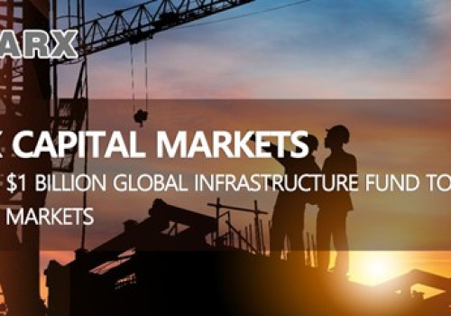 STARX Capital Markets Launches $1 Billion Global Infrastructure Fund to Support Emerging Markets